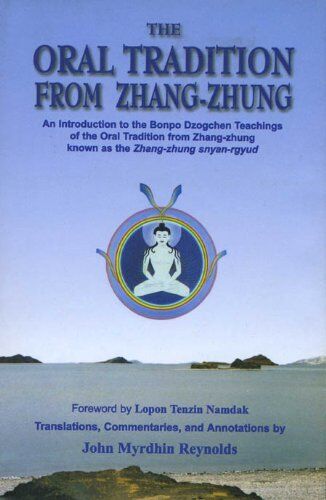 The Oral Tradition From Zhang-Zhung 1 The Oral Tradition From Zhang-Zhung