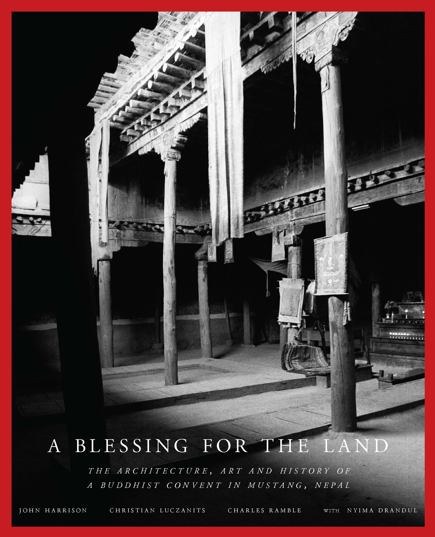 A Blessing for the Land: The Architecture Art and History of a Buddhist Convent in Mustang Nepal 1 A Blessing for the Land: The Architecture Art and History of a Buddhist Convent in Mustang Nepal