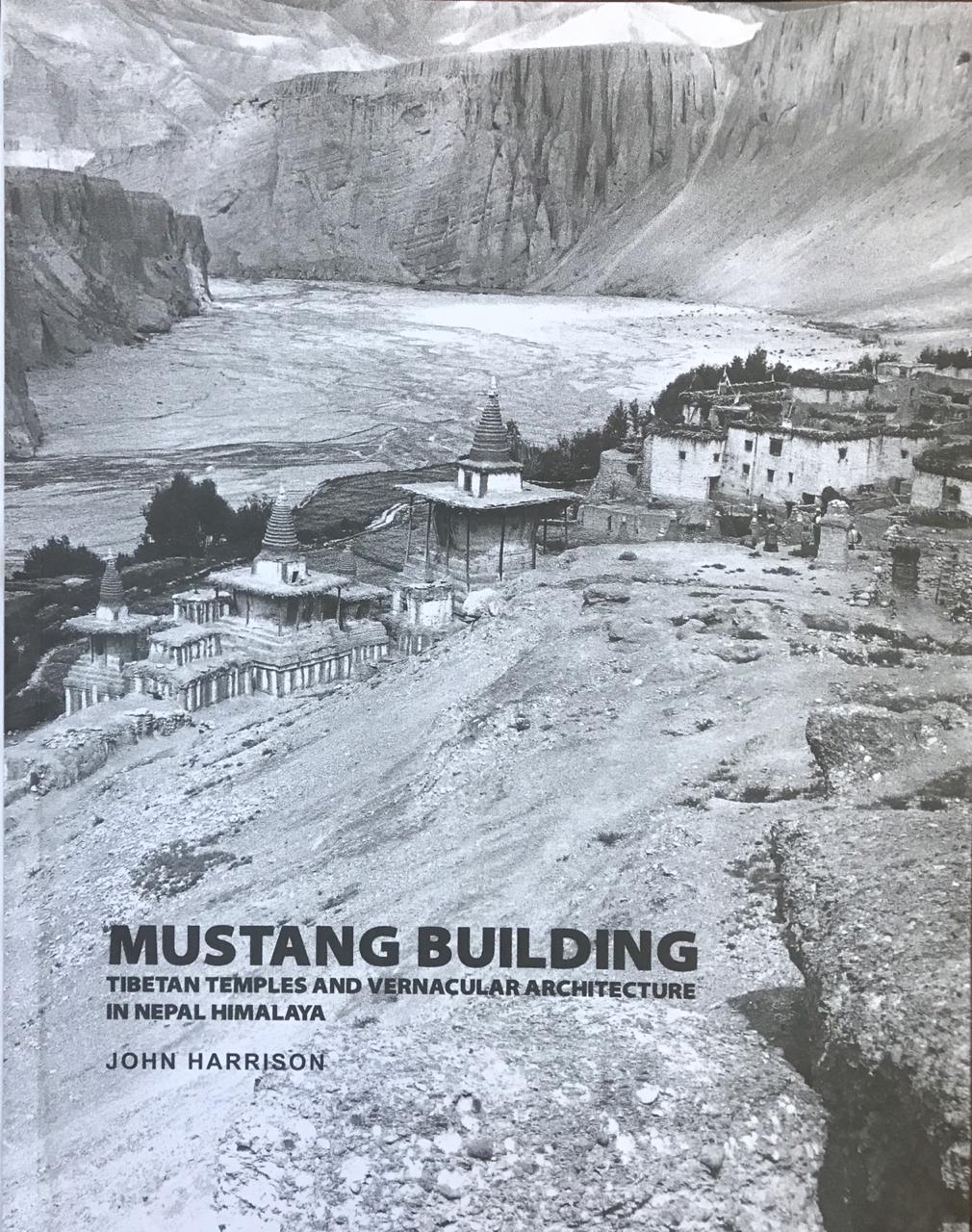 Mustang Building Tibetan Temples and Vernacular Architecture 1 Mustang Building Tibetan Temples and Vernacular Architecture