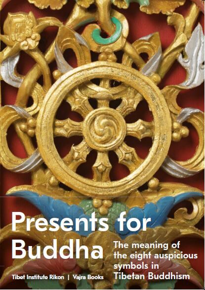 Presents for Buddha: The Meaning of the eight auspicious symbols in Tibetan Buddhism 1 Presents for Buddha