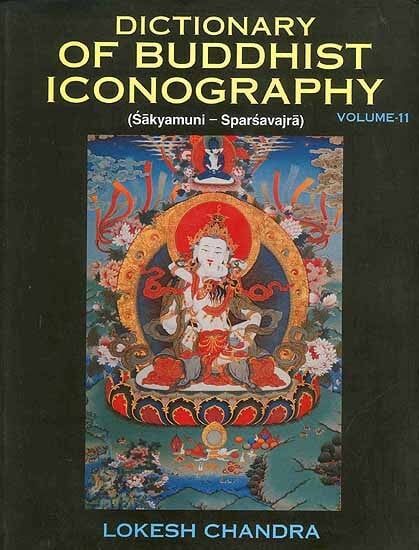 Dictionary of Buddhist Iconography (Set of 15 Volumes) 11 Dictionary of Buddhist Iconography volume 11