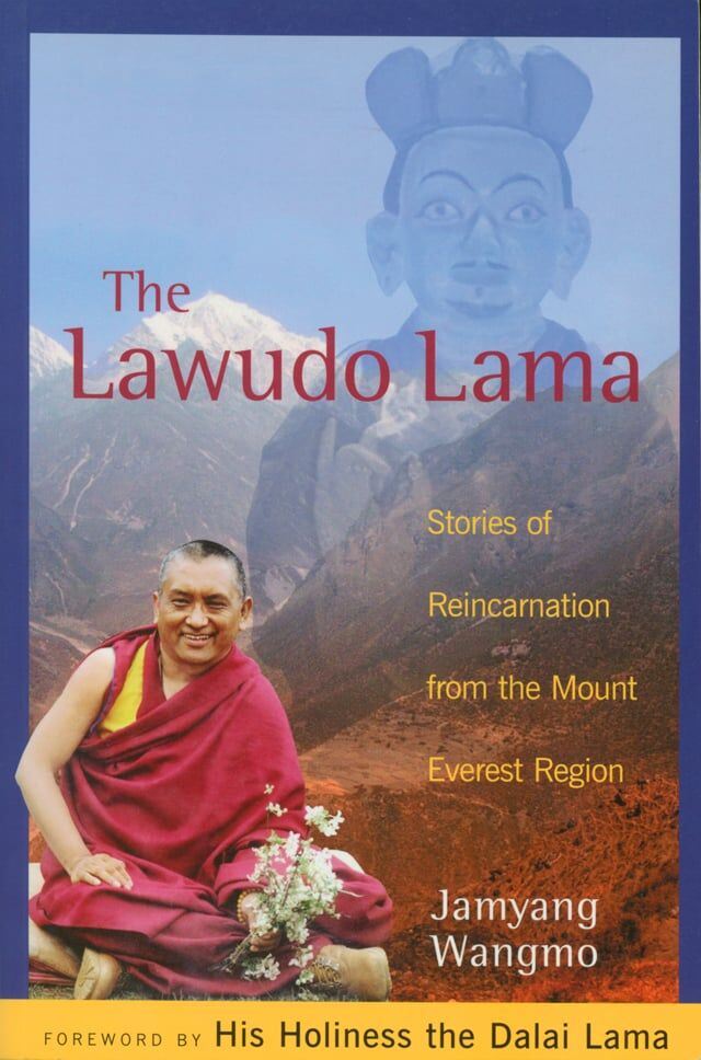 The Lawudo Lama : Stories of Reincarnation from the Mount Everest Region 1 The Lawudo Lama : Stories of Reincarnation from the Mount Everest Region