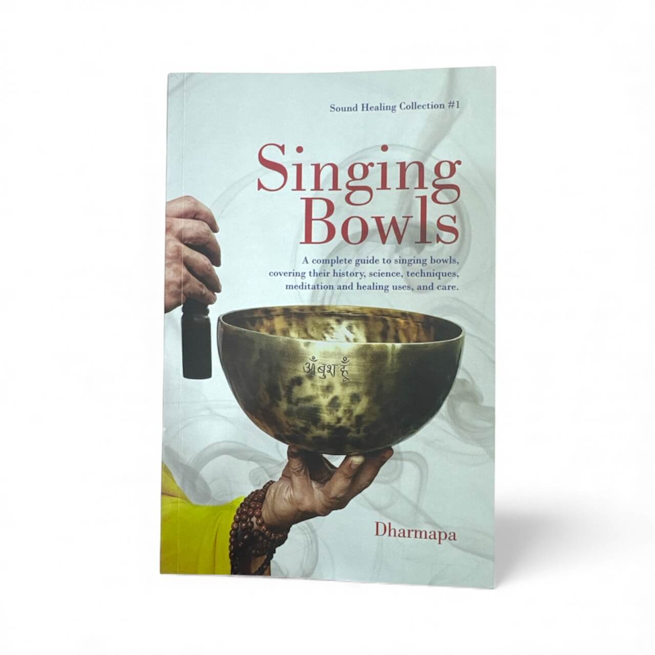 Singing Bowls: Sound Healing Collections #1 by Dharmapa 1 singing bowls book by dharmapa front